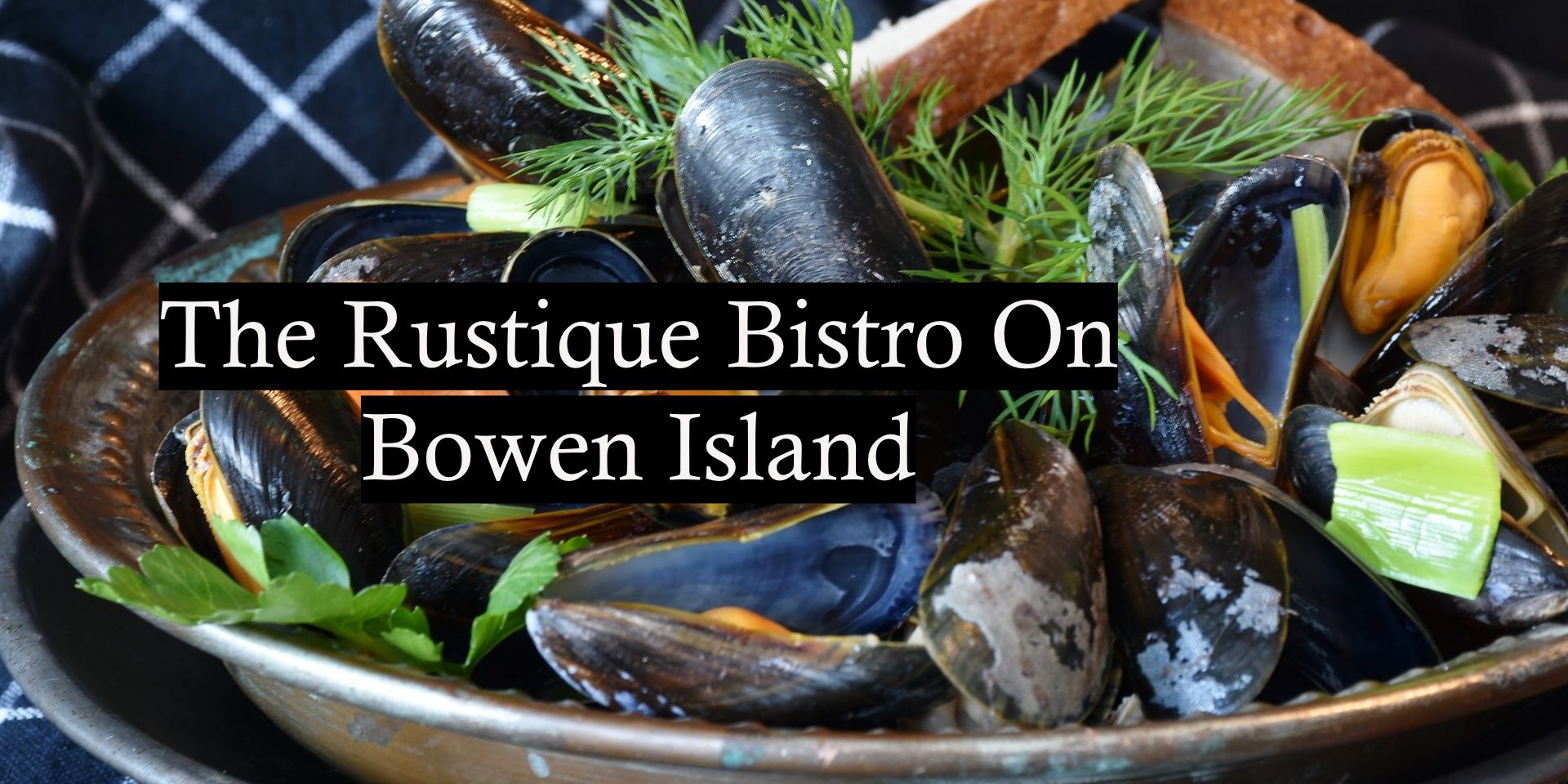 The Rustique Bistro On Bowen Island