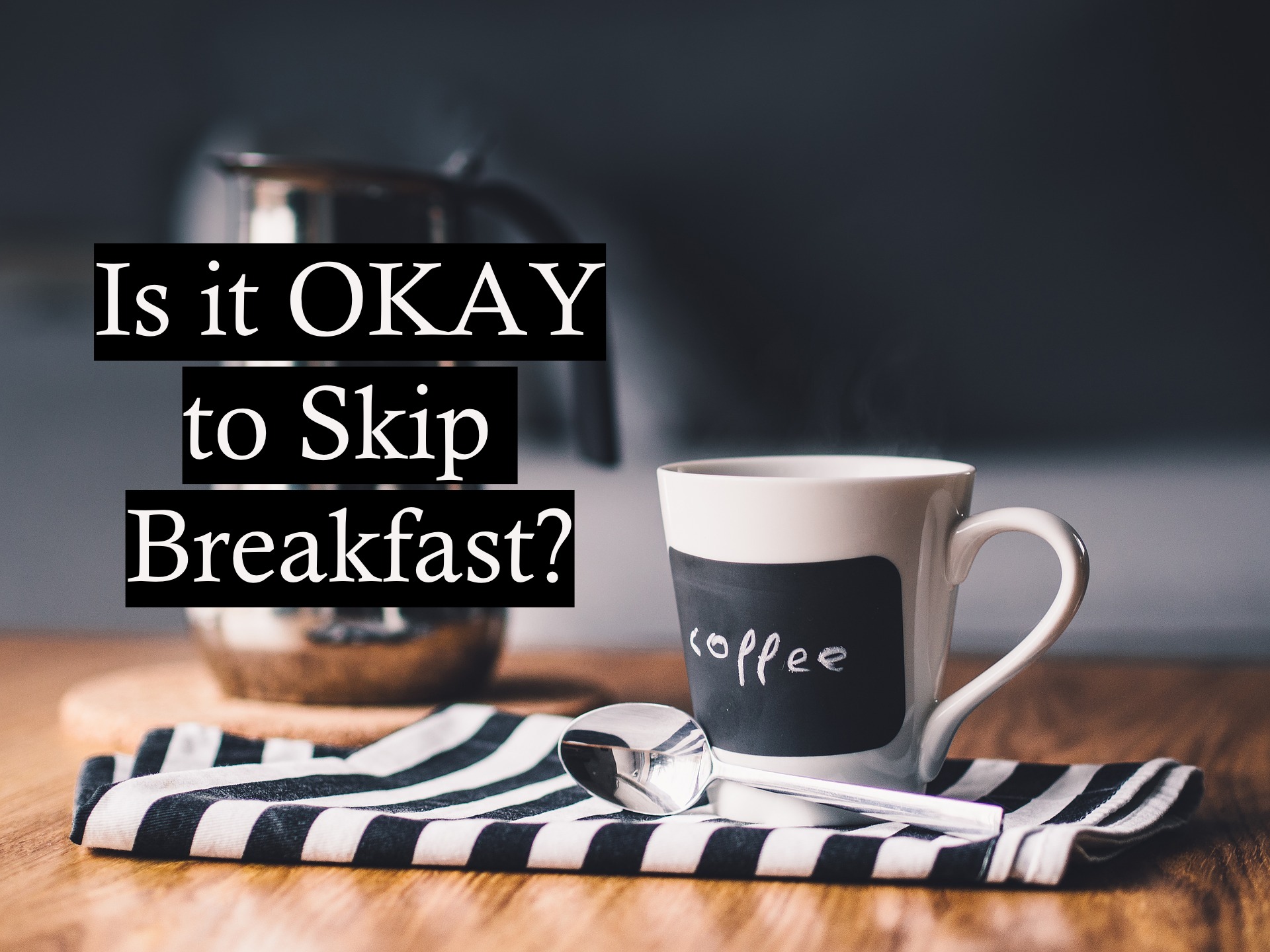 is-it-okay-to-skip-breakfast-eat-clean-sharing