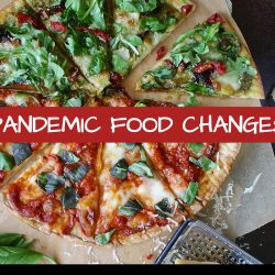 Pandemic Food Changes