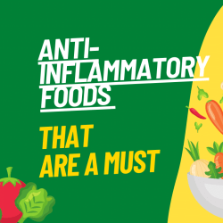 Anti-Inflammatory Foods That are a Must!