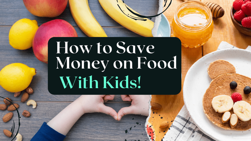 Tips on Saving money when Feeding Kids!