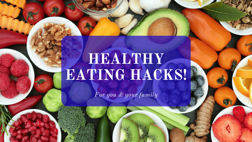 Healthy Eating Hacks!