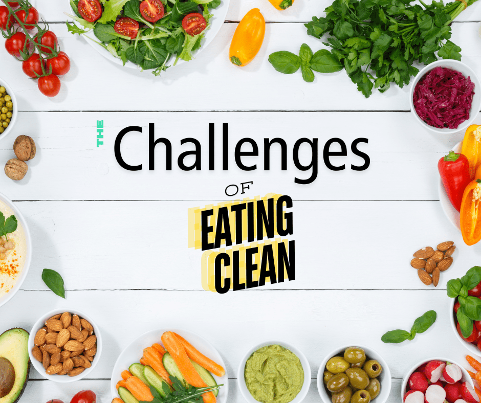 The challenges of eating clean...