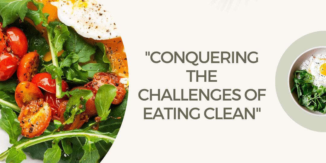 eating clean (Instagram Post) (1) "Conquering the Challenges of Eating Clean"