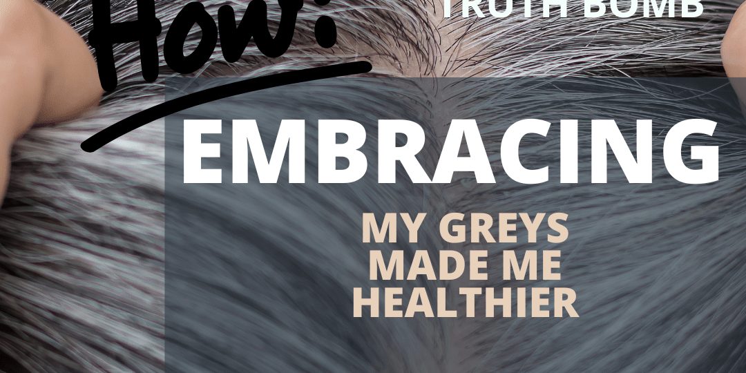 When I grew in my grey hair, the idea came up, this is who I really am!